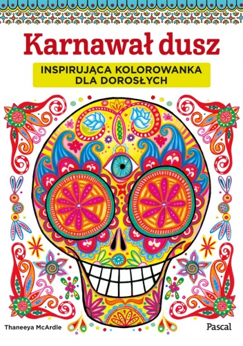 Okładka: Thaneeya McArdle - Karnawał dusz. Inspirująca kolorowanka dla dorosłych