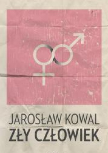 Okładka: Jarosław Kowal - Zły człowiek