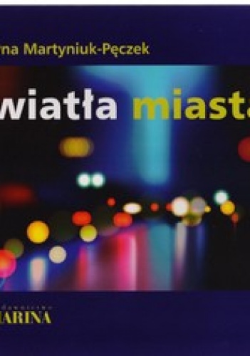Okładka: Justyna Martyniuk-Pęczek - Światła miasta