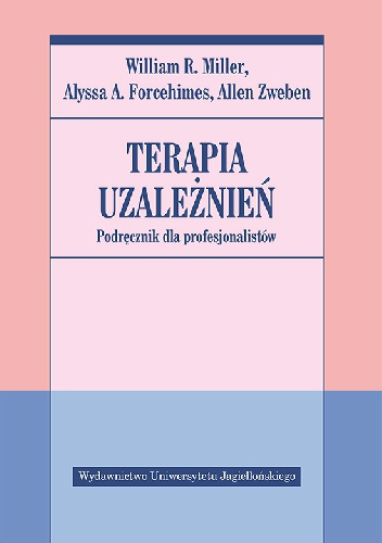Okładka: William R. Miller - Terapia uzależnień. Podręcznik dla profesjonalistów.