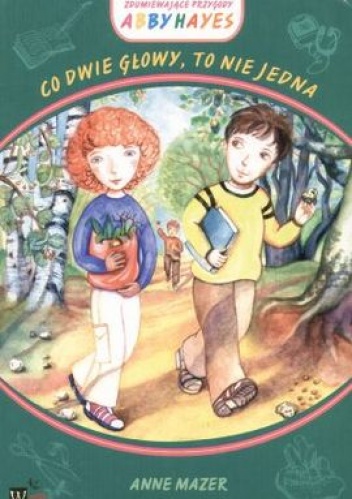 Okładka: Anne Mazer - Co dwie głowy, to nie jedna