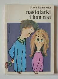 Okładka: Maria Dańkowska - Nastolatki i bon ton