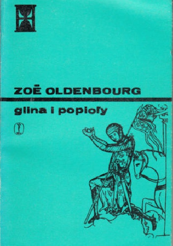 Okładka: Zoé Oldenbourg - Glina i popioły. Tom 1