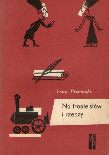 Okładka: Leon Przemski - Na tropie słów i rzeczy
