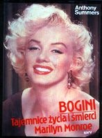 Okładka: Anthony Summers - Bogini. Tajemnice życia i śmierci Marilyn Monroe