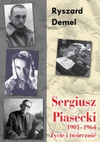Okładka: Ryszard Demel - Sergiusz Piasecki 1901-1964. Życie i twórczość