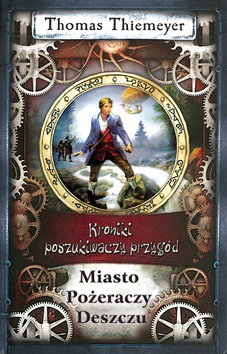 Okładka: Thomas Thiemeyer - Miasto Pożeraczy Deszczu