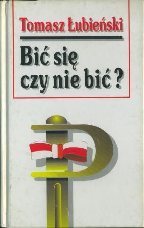 Okładka: Tomasz Łubieński - Bić się czy nie bić