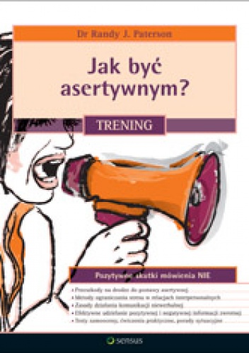 Okładka: Randy J. Paterson - Jak być asertywnyma Trening