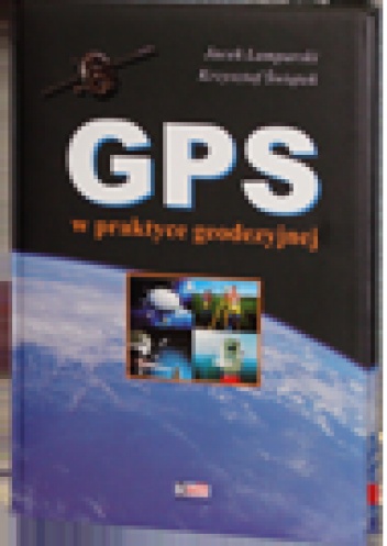 Okładka: Jacek Lamparski - GPS w praktyce geodezyjnej