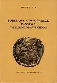 Okładka: Krzysztof Polek - Podstawy gospodarcze Państwa Wielkomorawskiego