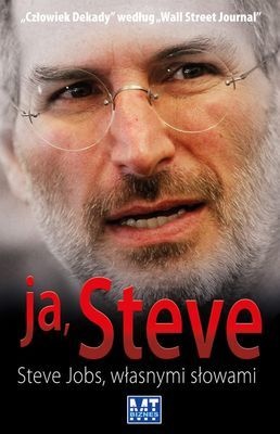 Okładka: George Beahm - Ja, Steve. Steve Jobs własnymi słowami.