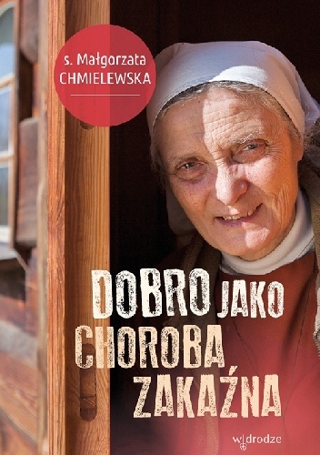 Okładka: Małgorzata Chmielewska - Dobro jako choroba zakaźna