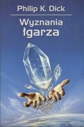 Okładka: Philip K. Dick - Wyznania łgarza
