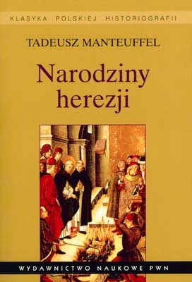 Okładka: Tadeusz Manteuffel - Narodziny herezji