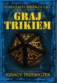 Okładka: Ignacy Trzewiczek - Graj trikiem