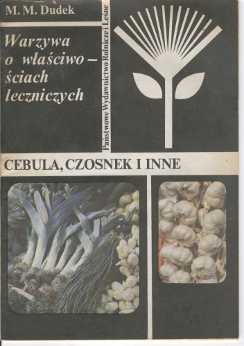 Okładka: Maria M. Dudek - Warzywa o właściwościach leczniczych. Cebula, czosnek i inne