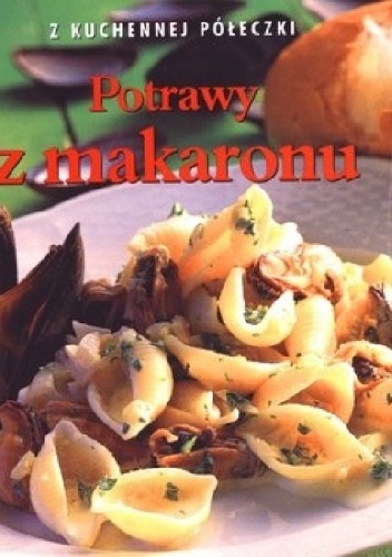 Okładka: Tom Bridge - Potrawy z makaronu. Z kuchennej półeczki