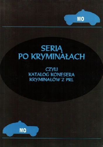 Okładka: Lewandowska Anna - Serią po kryminałach czyli Katalog konesera kryminałów z PRL