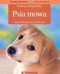 Okładka: Katharina Schlegl-Kofler - Psia mowa. Sygnały, rozumienie, słowniczek