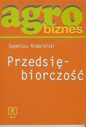 Okładka: Eugeniusz Niedzielski - Agrobiznes. Przedsiębiorczość