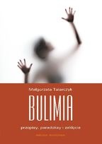 Okładka: Małgorzata Talarczyk - Bulimia. Przepisy, paradoksy, zaklęcia