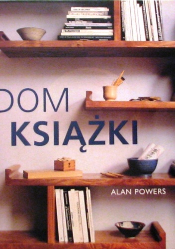 Okładka: Alan Powers - Dom i książki