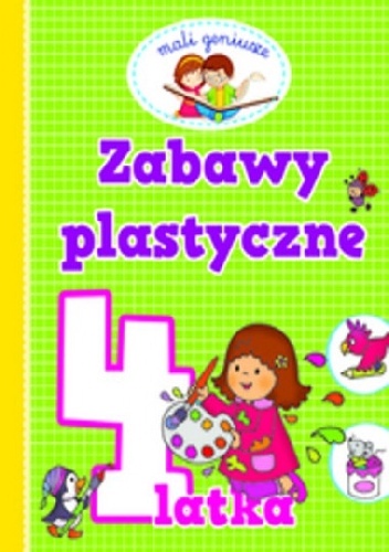 Okładka: Elżbieta Lekan - Zabawy plastyczne 4-latka. Mali geniusze