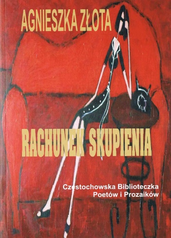 Okładka: Agnieszka Złota - Rachunek skupienia