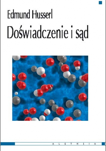 Okładka: Edmund Husserl - Doświadczenie i sąd. Badania nad genealogią logiki
