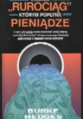 Okładka: Burke Hedges - Zbuduj "rurociąg" którym popłyną pieniądze