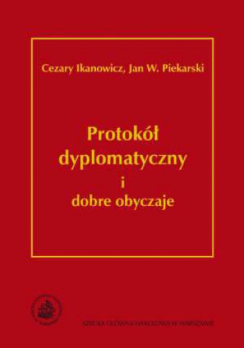Okładka: Cezary Ikanowicz - Protokół dyplomatyczny i dobre obyczaje