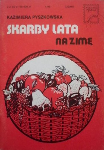 Okładka: Kazimiera Pyszkowska - Skarby lata na zimę