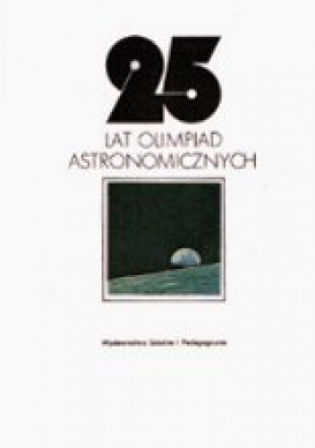 Okładka: Henryk Chrupała - 25 lat olimpiad astronomicznych