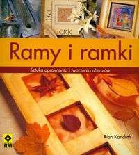  Kanduth Rian - Ramy i ramki Sztuka oprawiania i tworzenia obrazów