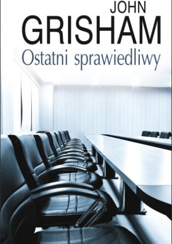Okładka: John Grisham - Ostatni sprawiedliwy
