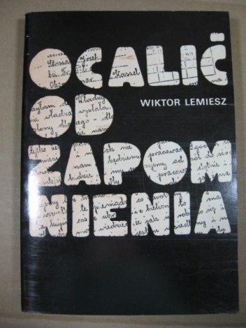 Okładka: Wiktor Lemiesz - Ocalić od zapomnienia: listy i dokumenty Polaków wywiezionych do Rzeszy
