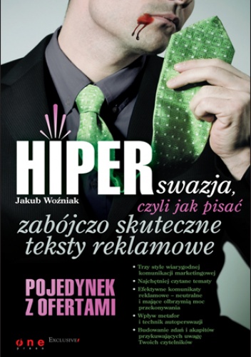 Okładka: Jakub Woźniak - HIPERswazja, czyli jak pisać zabójczo skuteczne teksty reklamowe