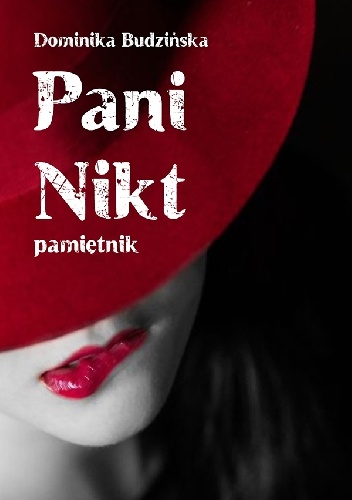 Okładka: Dominika Budzińska - Pani Nikt Pamiętnik