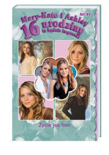 Okładka: Eliza Willard - 16 urodziny to będzie impreza! Życie jak film