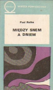 Okładka: Paul Raths - Między snem a dniem. Biologia snu