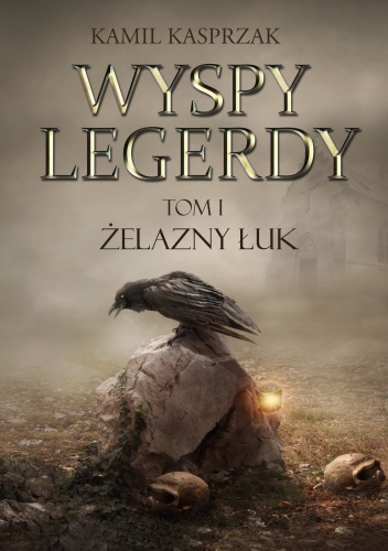Okładka: Kamil Kasprzak - Wyspy Legerdy. Żelazny Łuk