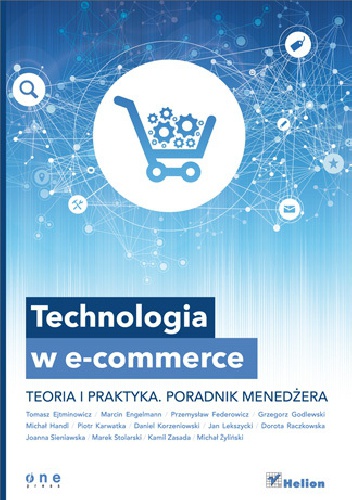 Okładka: Piotr Karwatka - Technologia w e-commerce. Teoria i praktyka. Poradnik menedżera