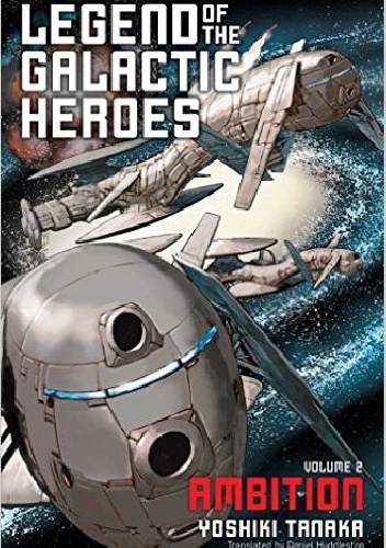 Okładka: Yoshiki Tanaka - Legend of the Galactic Heroes, Vol. 2: Ambition