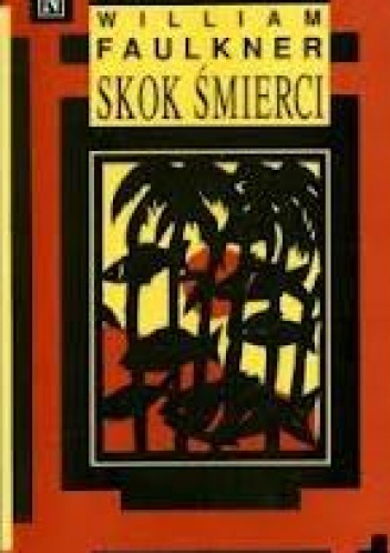 Okładka: William Faulkner - Skok śmierci. Mała antologia opowiadań