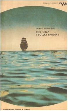 Okładka: Tadeusz Szczygielski - Pod obcą i polską banderą