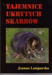 Okładka: Joanna Lamparska - Tajemnice ukrytych skarbów