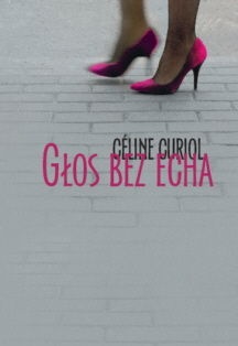 Okładka: Celine Curiol - Głos Bez Echa