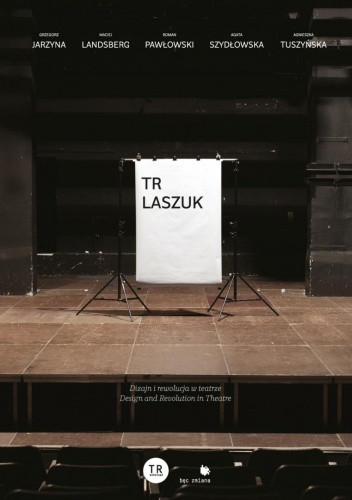 Okładka: Roman Pawłowski - TR Laszuk. Dizajn i rewolucja w teatrze
