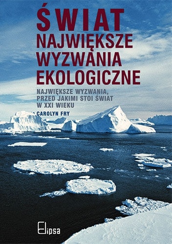 Okładka: Carolyn Fry - Świat. Największe wyzwania ekologiczne